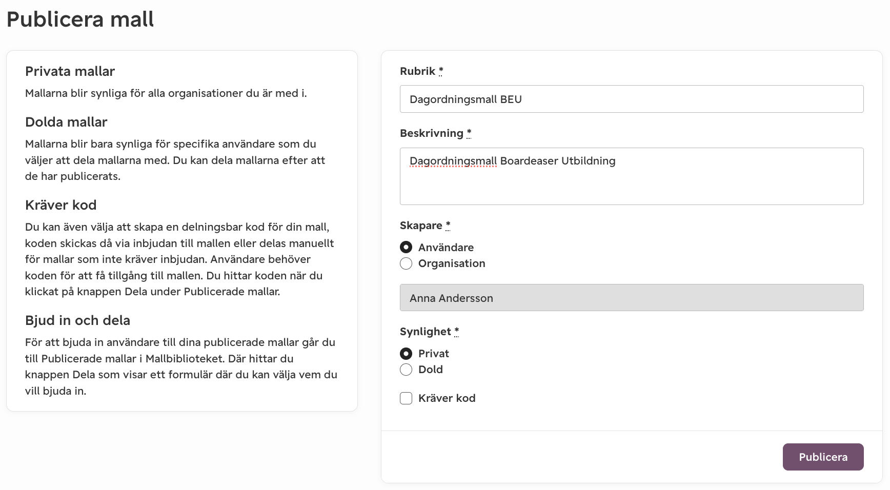 Fyll i uppgifter och välj synlighet